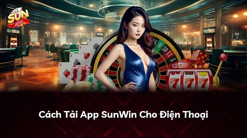 Cách Tải App SunWin Cho Điện Thoại